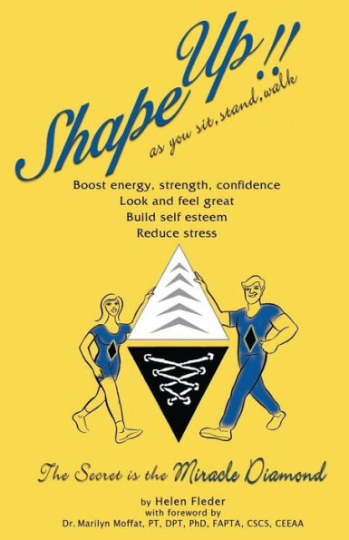 Shape Up As You Sit, Stand And Walk, It's Nature's Miracle Exercise: Shape Up As You Sit, Stand And Walk, It's Nature's Miracle Exercise