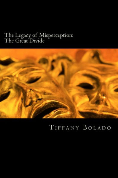 The Legacy Of Misperception: The Great Divide (The Legacy Of All Things)