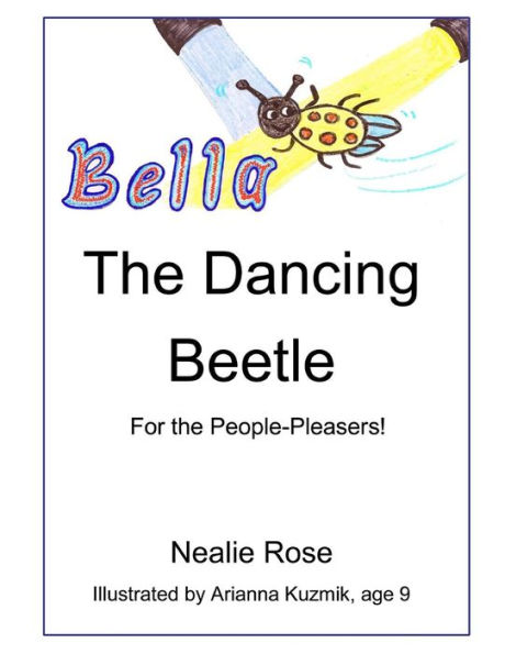 Bella, The Dancing Beetle: For The People-Pleasers!