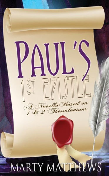 Paul's 1St Epistle: Based On 1 & 2 Thessalonians