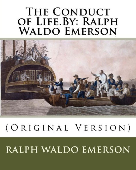 The Conduct Of Life.By: Ralph Waldo Emerson: (Original Version)