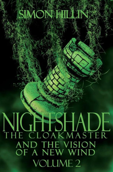 Nightshade The Cloakmaster And The Vision Of A New Wind, Volume 2 (Nightshade The Cloakmaster: Vision Of A New Wind)