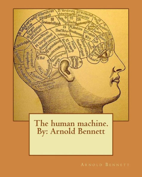 The Human Machine.By: Arnold Bennett