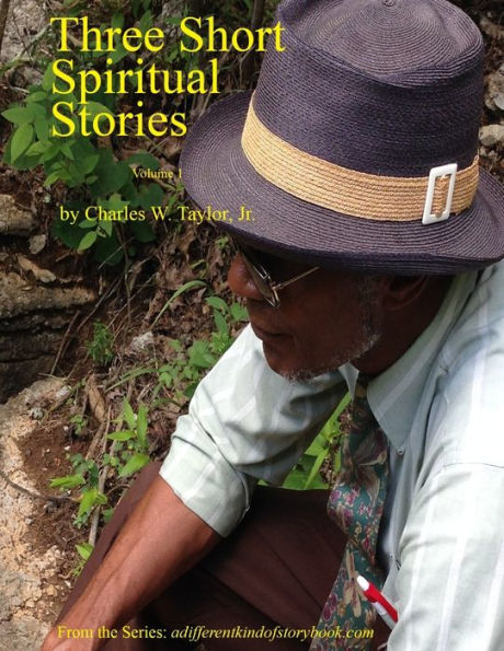 Three Short Spiritual Stories Vol 1 (Adifferentkindofstorybook.Com)
