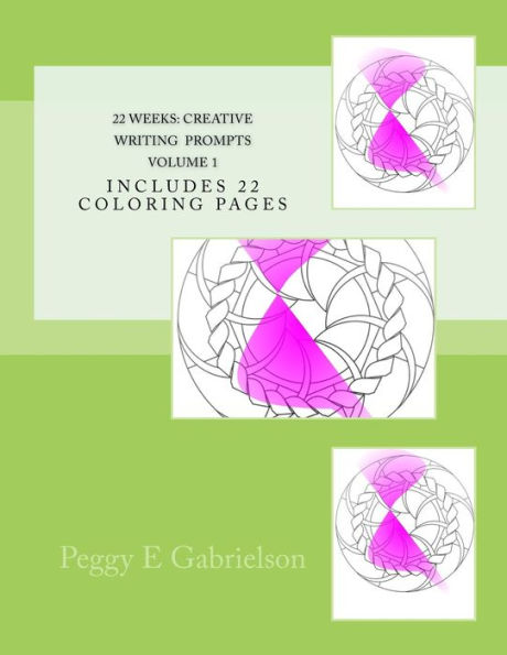22 Weeks Creative Writing Prompts Volume 1: Includes 22 Coloring Pages
