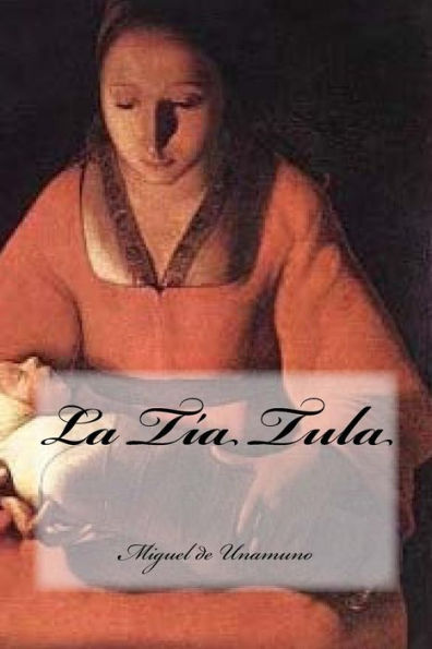 La Tía Tula (Spanish Edition) - 9781536878516