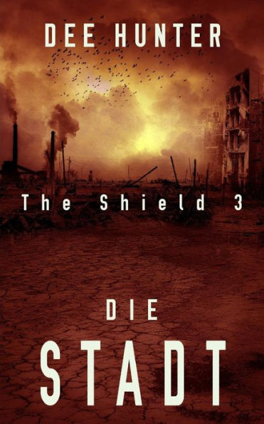 Die Stadt: Band 3 Der Shield-Trilogie (The Shield) (German Edition)