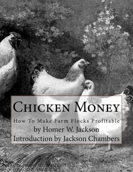Chicken Money: How To Make Farm Flocks Profitable - 9781536882308