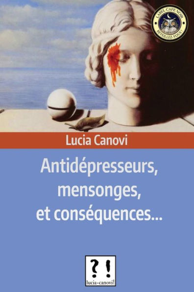 AntidEpresseurs, Mensonges Et ConsEquences (French Edition)