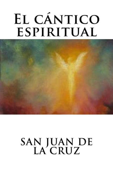El Cántico Espiritual (Spanish Edition) - 9781536884067