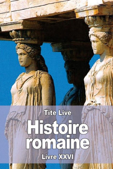 Histoire Romaine: Livre Xxvi (French Edition)