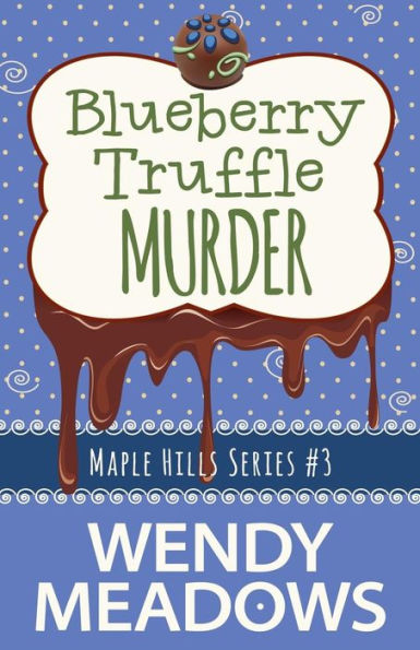 Blueberry Truffle Murder (A Maple Hills Cozy Mystery)