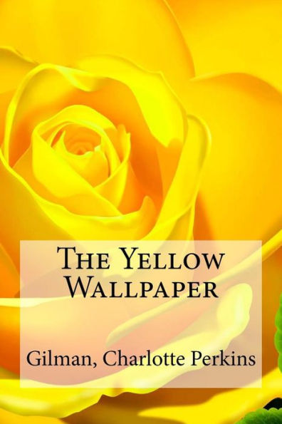 The Yellow Wallpaper - 9781536910292
