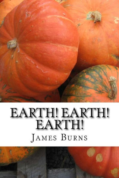 Earth ! Earth ! Earth ! (The Poetry Of James Burns)
