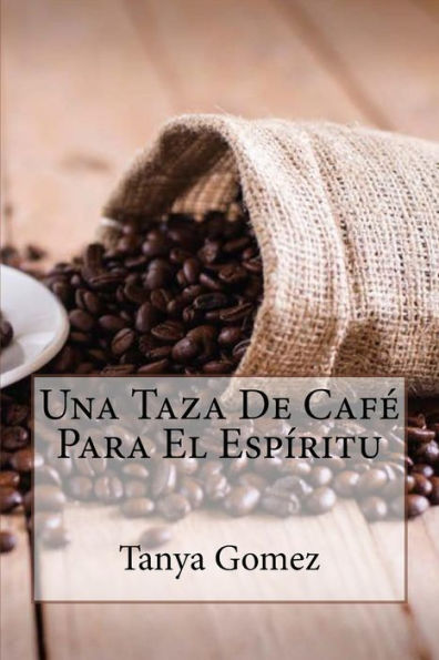 Una Taza De Cafe Para El Espiritu (Spanish Edition)