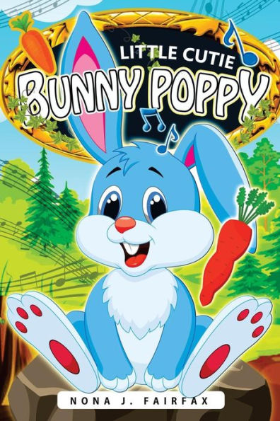 Little Cutie Bunny Poppy: Children's Books, Kids Books, Bedtime Stories For Kids, Kids Fantasy Book (Rabbit Books For Kids)