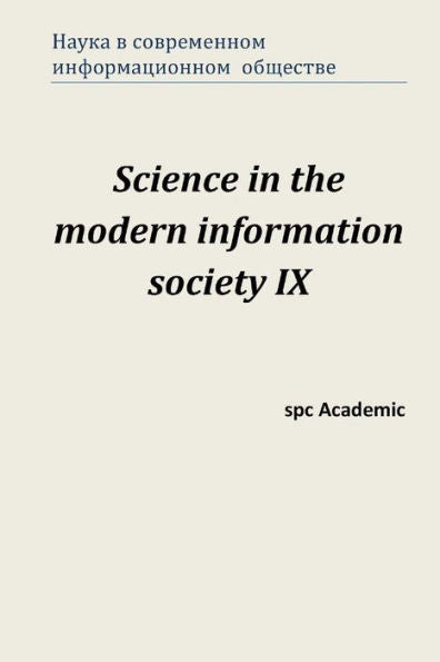 Science In The Modern Information Society Ix: Proceedings Of The Conference. North Charleston, 1-2.08.2016 (Russian Edition)