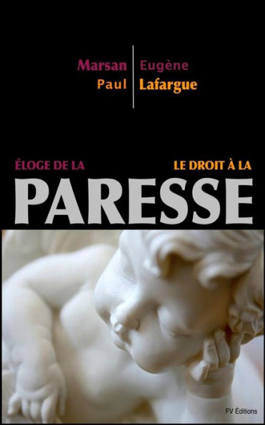 Eloge De La Paresse - Le Droit À La Paresse (French Edition)