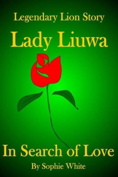 Lady Liuwa: In Search Of Love