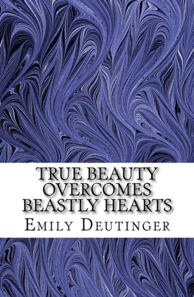 True Beauty Overcomes Beastly Hearts