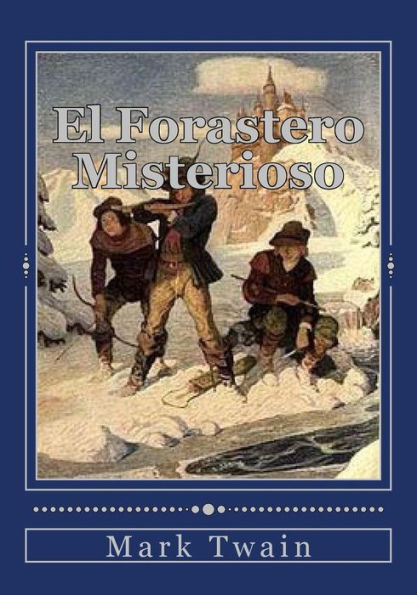 El Forastero Misterioso (Spanish Edition) - 9781536944693