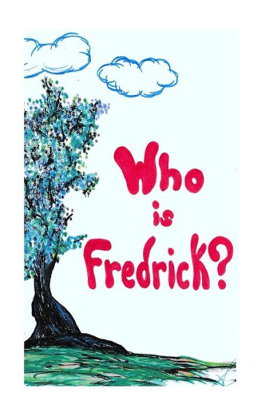 Who Is Fredrick?