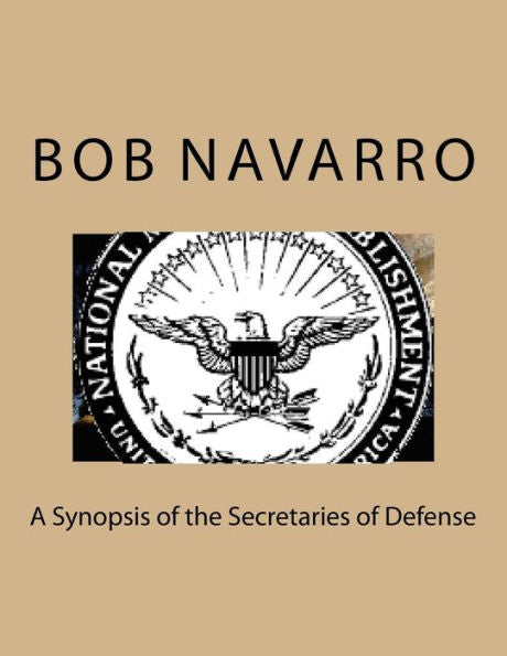 A Synopsis Of The Secretaries Of Defense