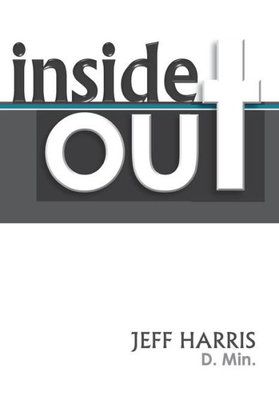 Inside Out: Beyond Emotions And The Real Story Of What's Going On Inside Of You