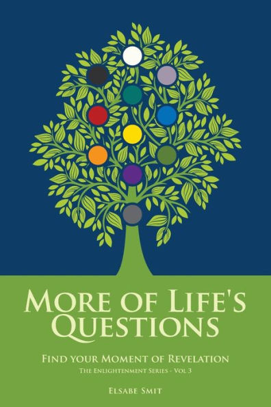 More Of Life's Questions: Find Your Moment Of Revelation (The Enlightenment Series)