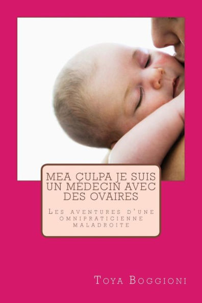 Mea Culpa Je Suis Un Médecin Avec Des Ovaires (French Edition)