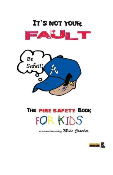 It's Not Your Fault: Fire Safety Book