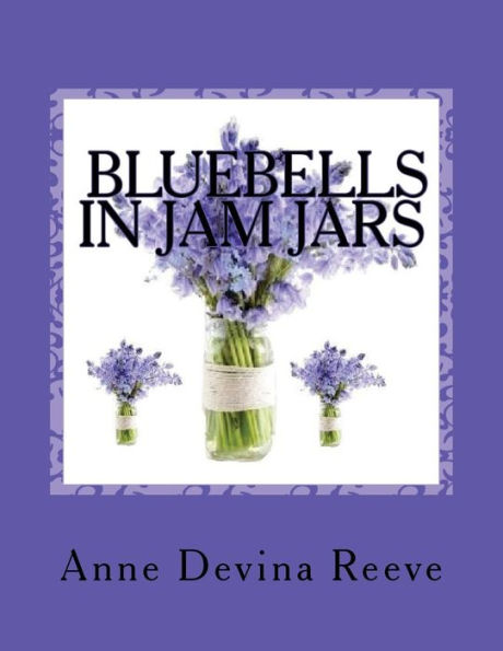 Bluebells In Jam Jars: Anna And Her Gang Of Detectives