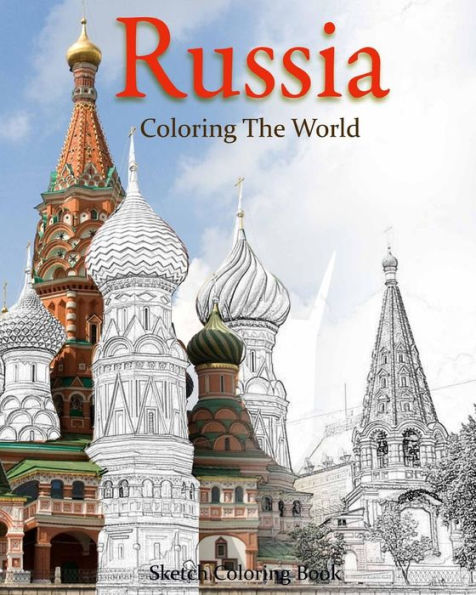 Russia Coloring The World: Sketch Coloring Book (Travel Coloring Adults)