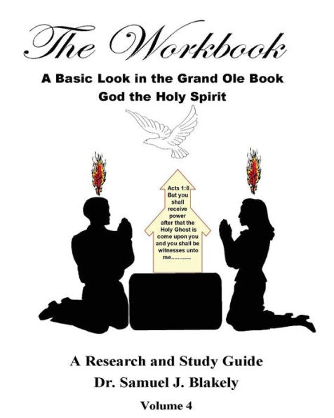 The Workbook, A Basic Look In The Grand Ole Book, God The Holy Spirit: A Research And Study Guide, Volume 4