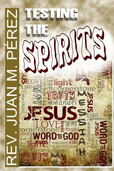 Testing The Spirits: Real Answers To Valid Questions About God
