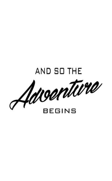 And So The Adventure Begins - 9781537010847