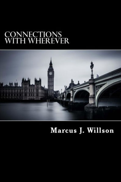 Connections With Wherever: Modern Tales Of The Fantastic
