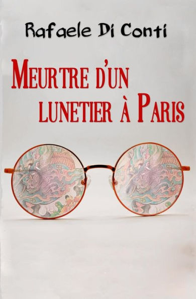 Meurtre D'Un Lunetier A Paris (French Edition)