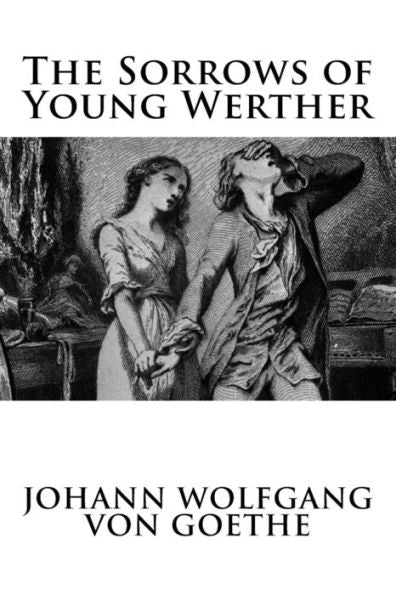 The Sorrows Of Young Werther - 9781537015866
