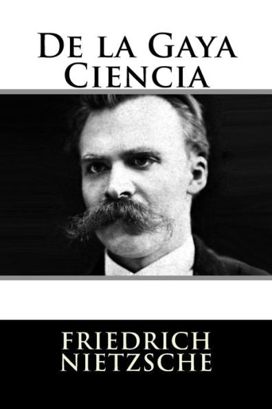 De La Gaya Ciencia (Spanish Edition) - 9781537016566