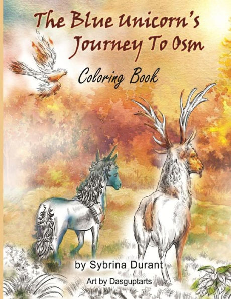 The Blue Unicorn's Journey To Osm Coloring Book: Coloring Book