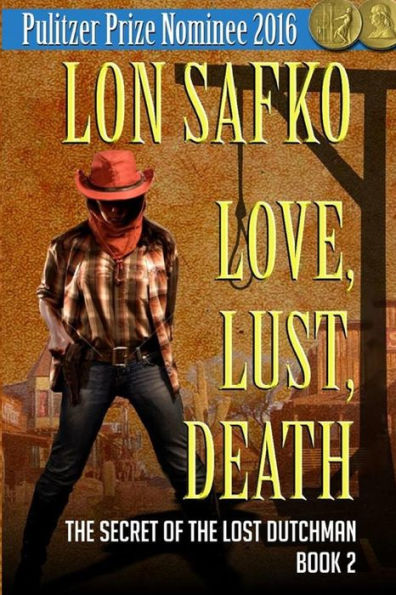 Love, Lust, Death (The Secret Of The Lost Dutchman Country And Western Series) (Volume 2)
