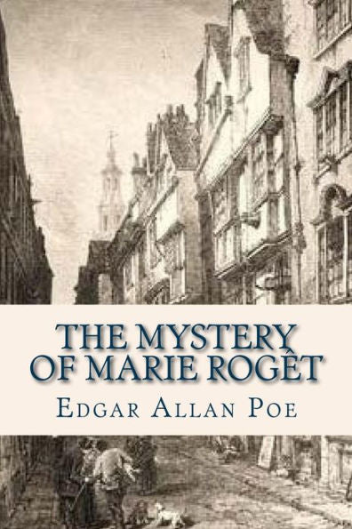 The Mystery Of Marie Roget - 9781537025384