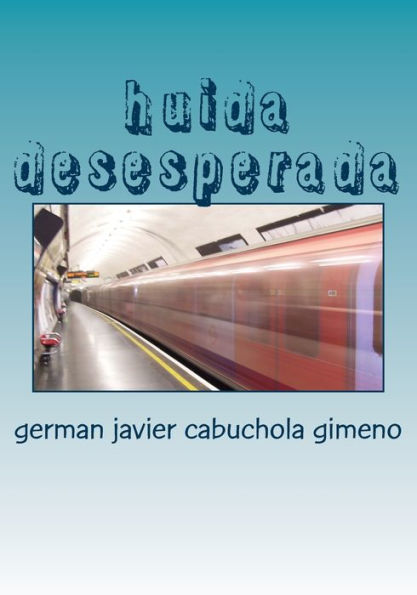 Huida Desesperada: Huida Desesperada (Spanish Edition)
