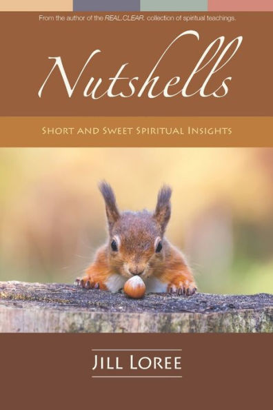 Nutshells: Short And Sweet Spiritual Insights (Real.Clear.)