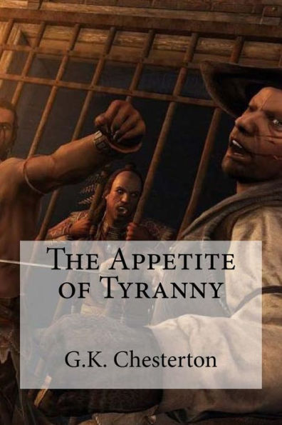 The Appetite Of Tyranny - 9781537038179