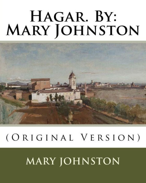 Hagar. By: Mary Johnston: (Original Version)