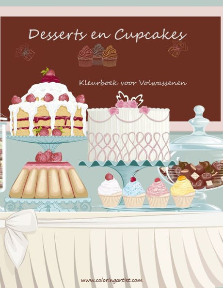 Desserts En Cupcakes Kleurboek Voor Volwassenen 1 (Dutch Edition)