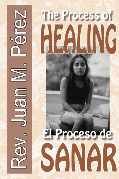The Process Of Healing: El Proceso De Sanar