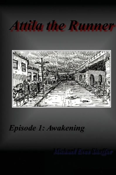 Attila The Runner: Episode 1: Awakening